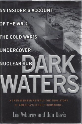 Stock image for Dark Waters:: An Insiders Account of the NR-1 The Cold Wars Undercover Nuclear Sub for sale by Goodwill Books