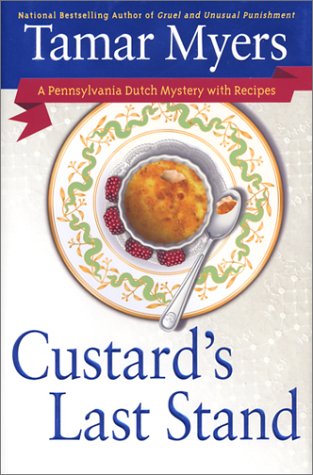 Custard's Last Stand (A Pennsylvania Dutch Mysteries with Recipes) (9780451207821) by Myers, Tamar