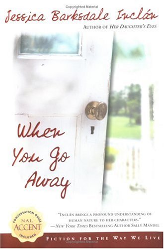 Imagen de archivo de When You Go Away (Nal Accent Novels) a la venta por More Than Words