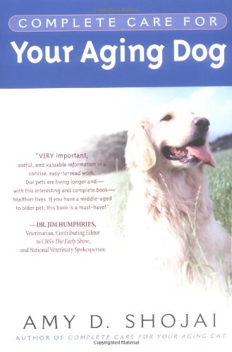 Beispielbild fr Complete Care for Your Aging Dog zum Verkauf von Better World Books