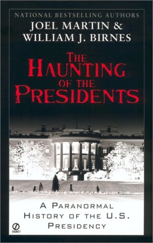 Beispielbild fr The Haunting of the Presidents: A Paranormal History of the U.S. Presidency zum Verkauf von Once Upon A Time Books