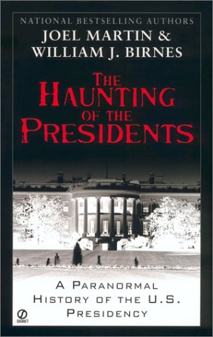 Imagen de archivo de Haunting of the Presidents : A Paranormal History of the U. S. Presidency a la venta por Better World Books: West