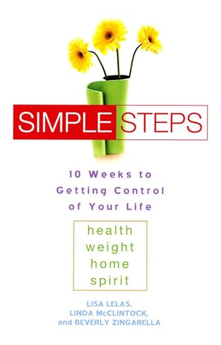 Beispielbild fr Simple Steps: 10 Weeks to Getting Control of Your Life: Health, Weight, Home, Spirit zum Verkauf von Gulf Coast Books