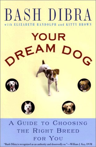 9780451208712: Your Dream Dog: A Guide to Choosing the Right Breed for You