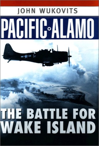 Beispielbild fr Pacific Alamo : The Battle for Wake Island zum Verkauf von Better World Books