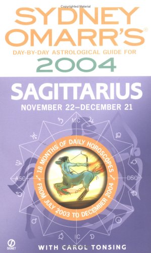 Sydney Omarr's Day-By-Day Astrological Guide For The Year 2004: Sagittar: Sagittarius (9780451208965) by Omarr, Sydney; MacGregor, Trish