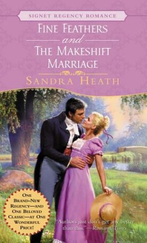Beispielbild fr Fine Feathers And The Makeshift Marriage (Signet Regency Romance) zum Verkauf von Wonder Book
