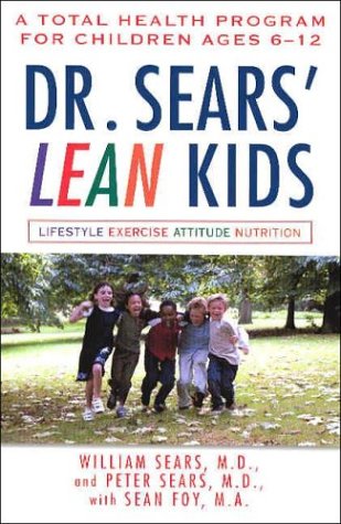 Beispielbild fr Dr. Sears' L.E.A.N. Kids: A Total Health Program for Children Ages 6-11 zum Verkauf von SecondSale