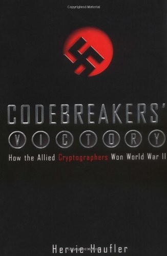 

Codebreaker's Victory : How the Allied Cryptogaphers Won World War II