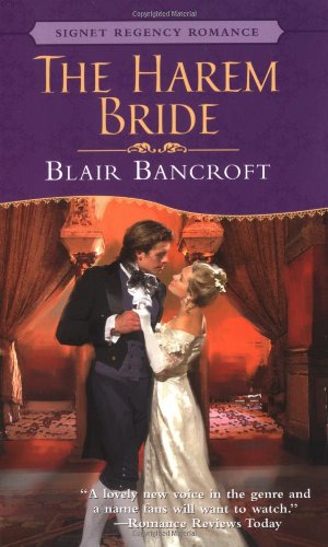 The Harem Bride (Signet Regency Romance) (9780451210067) by Bancroft, Blair