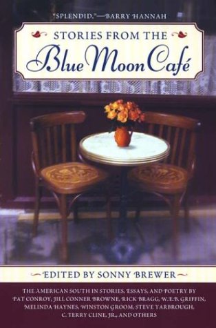 Stock image for Stories From the Blue Moon Cafe: The American South in Stories, Essays, and Poetry for sale by SecondSale