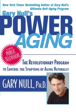 Stock image for Gary Null's Power Aging: The Revolutionary Program to Control the Symptoms of Aging Naturally for sale by gearbooks