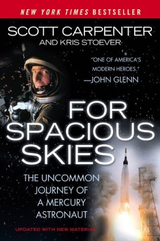 Beispielbild fr For Spacious Skies : The Uncommon Journey of A Mercury Astronaut zum Verkauf von Better World Books