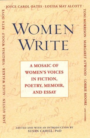 Stock image for Women Write : A Mosaic of Women's Voices in Fiction, Poetry, Memoir and Essay for sale by Better World Books
