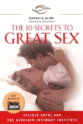The 10 Secrets to Great Sex (9780451211255) by Zopol, Felicia