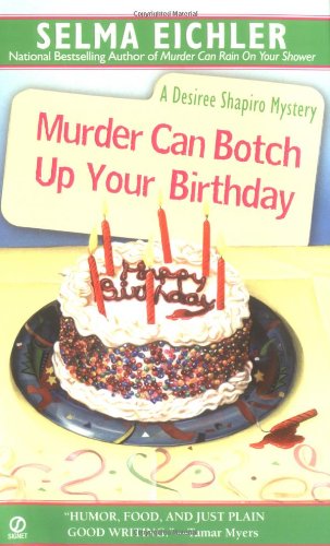 Beispielbild fr Murder Can Botch Up Your Birthday (Desiree Shapiro Mystery, Book 11) zum Verkauf von Second Chance Books & Comics