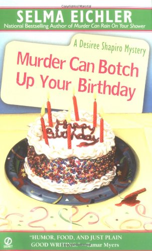 Imagen de archivo de Murder Can Botch Up Your Birthday (Desiree Shapiro Mystery #11) a la venta por Gulf Coast Books