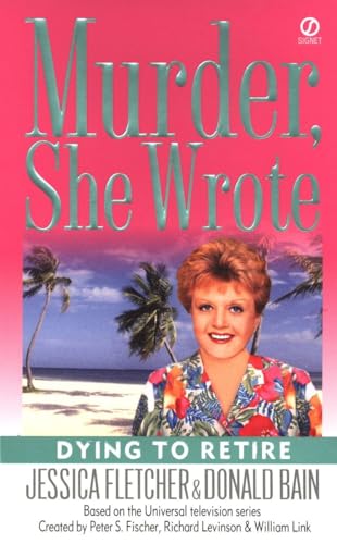 Stock image for Dying to Retire (Murder She Wrote, No. 21) for sale by Gulf Coast Books