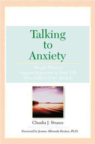 Beispielbild fr Talking To Anxiety: Simple Ways to Support Someone in Your LIfe Who Suffers From Anxiety zum Verkauf von SecondSale