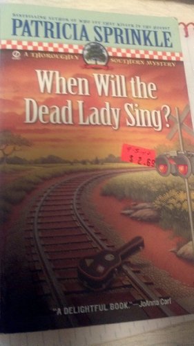 Beispielbild fr When Will the Dead Lady Sing? (Thoroughly Southern Mysteries, No. 6) zum Verkauf von SecondSale