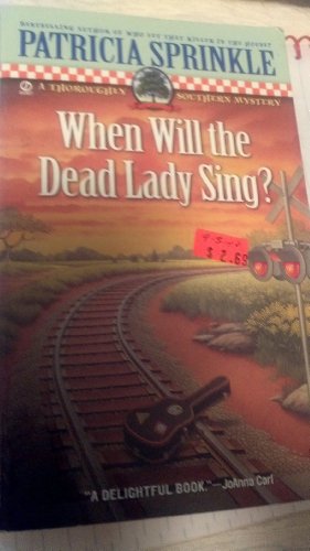 Imagen de archivo de When Will the Dead Lady Sing? : A Thoroughly Southern Mystery a la venta por MVE Inc