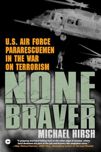 9780451212955: None Braver: U.S. Air Force Pararescuemen in the War on Terrorism