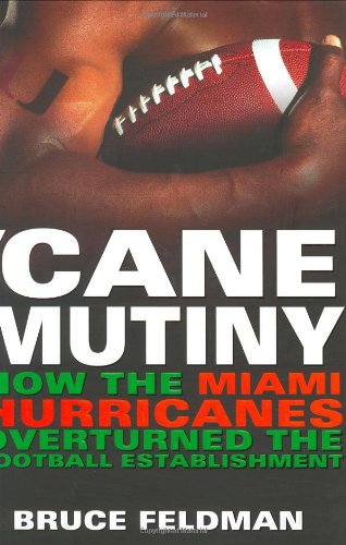 Imagen de archivo de Cane Mutiny : How the Miami Hurricanes Overturned the Football Establishment a la venta por Better World Books