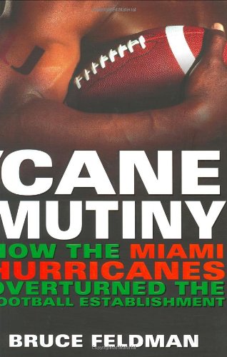 9780451212979: Cane Mutiny: How the Miami Hurricanes Overturned the Football Establishment