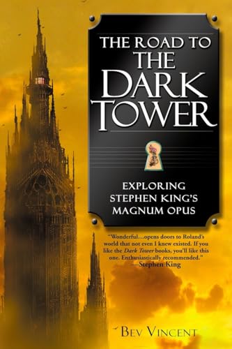 Stock image for The Road to the Dark Tower: Exploring Stephen Kings Magnum Opus for sale by New Legacy Books
