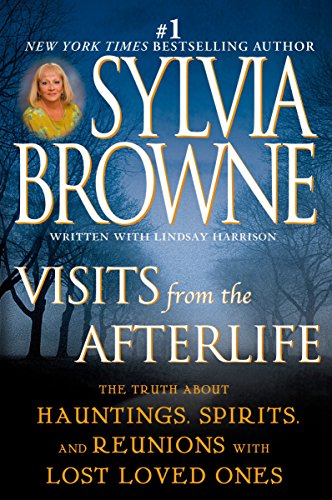 Beispielbild fr Visits from the Afterlife: The Truth About Hauntings, Spirits, and Reunions with Lost Loved Ones zum Verkauf von SecondSale