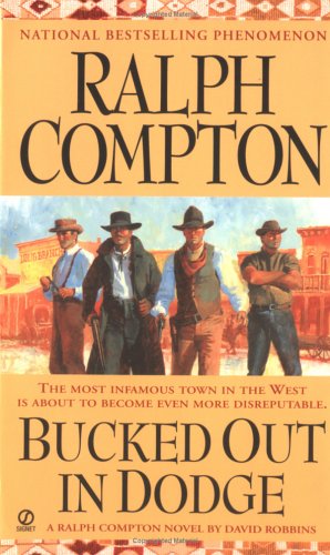 Imagen de archivo de Bucked Out in Dodge : A Ralph Compton Novel a la venta por Better World Books
