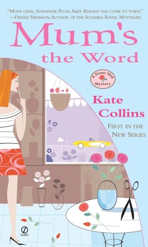 Mum's the Word (Flower Shop Mysteries, No. 1) (9780451213501) by Collins, Kate