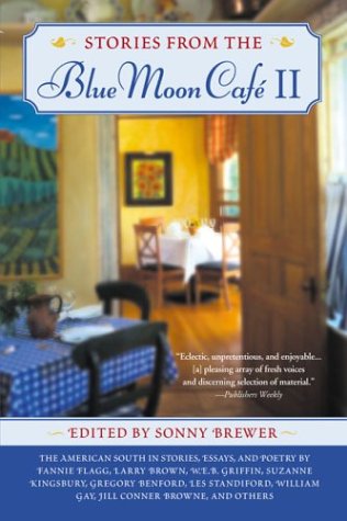 Stock image for Stories From the Blue Moon Cafe II: The American South in Stories, Essays, and Poetry for sale by Once Upon A Time Books