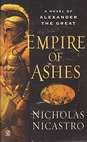 Stock image for Empire of Ashes : A Novel of Alexander the Great for sale by Better World Books: West