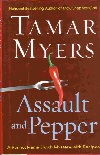 9780451213945: Assault and Pepper: A Pennsylvania Dutch Mystery With Recipes
