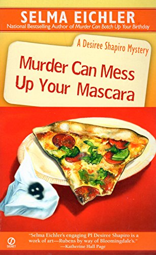Stock image for Murder Can Mess Up Your Mascara: A Desiree Shapiro Mystery for sale by SecondSale