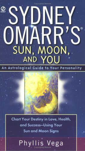 Sydney Omarr's Sun, Moon, and You: An Astrological Guide to your Personality (9780451214546) by Vega, Phyllis