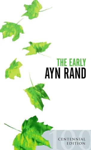 Beispielbild fr The Early Ayn Rand : Revised Edition: a Selection from Her Unpublished Fiction zum Verkauf von Better World Books