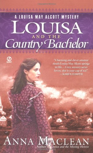 Imagen de archivo de Louisa and the Country Bachelor: A Louisa May Alcott Mystery a la venta por Hawking Books
