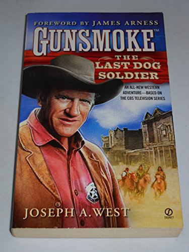 The Last Dog Soldier (Gunsmoke, No. 2) (9780451214911) by West, Joseph A.