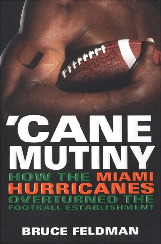 9780451215260: Cane Mutiny: How The Miami Hurricanes Overturned The Football Establishment