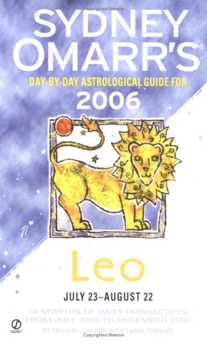 Sydney Omarr's Day-By-Day Astrological Guide 2006: Leo (9780451215390) by MacGregor, Trish; Tonsing, Carol