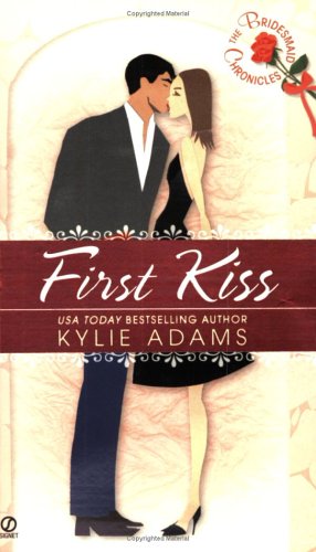 The Bridesmaid Chronicles: First Kiss (9780451215819) by Adams, Kylie