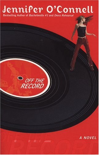 Off the Record: A Novel (9780451216458) by O'Connell, Jennifer