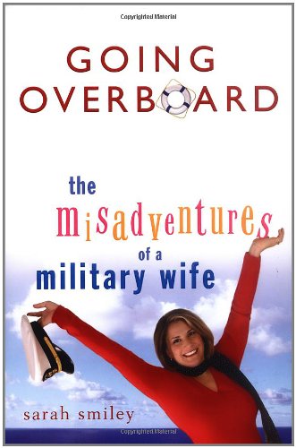 Stock image for Going Overboard : The Misadventures of a Military Wife for sale by Once Upon A Time Books