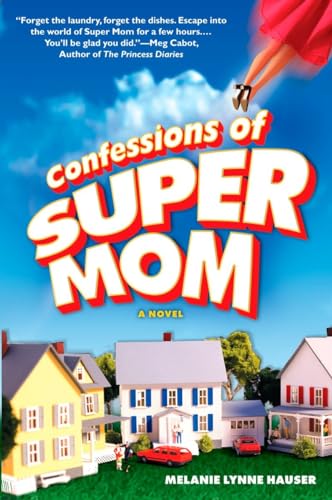 Stock image for Confessions of Super Mom for sale by Better World Books: West