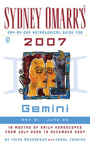 Imagen de archivo de Sydney Omarr's Day-By-Day Astrological Guide for the Year 2007: Gemini (Sydney Omarr's Day-By-Day Astrological: Gemini) a la venta por The Book Cellar, LLC