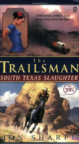 Stock image for South Texas Slaughter (The Trailsman, No. 297) for sale by Jenson Books Inc