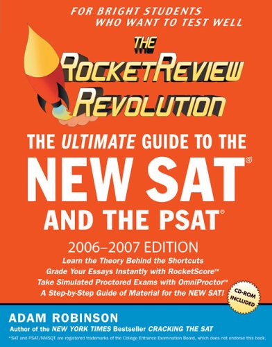 The Rocket Review Revolution: The Ultimate Guide to the New SAT (2006-2007 Edition) (Rocketreview Revolution: The Ultimate Guide to the New SAT) (9780451219466) by Robinson, Adam