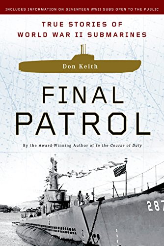 Beispielbild fr Final Patrol: True Stories of World War II Submarines zum Verkauf von SecondSale
